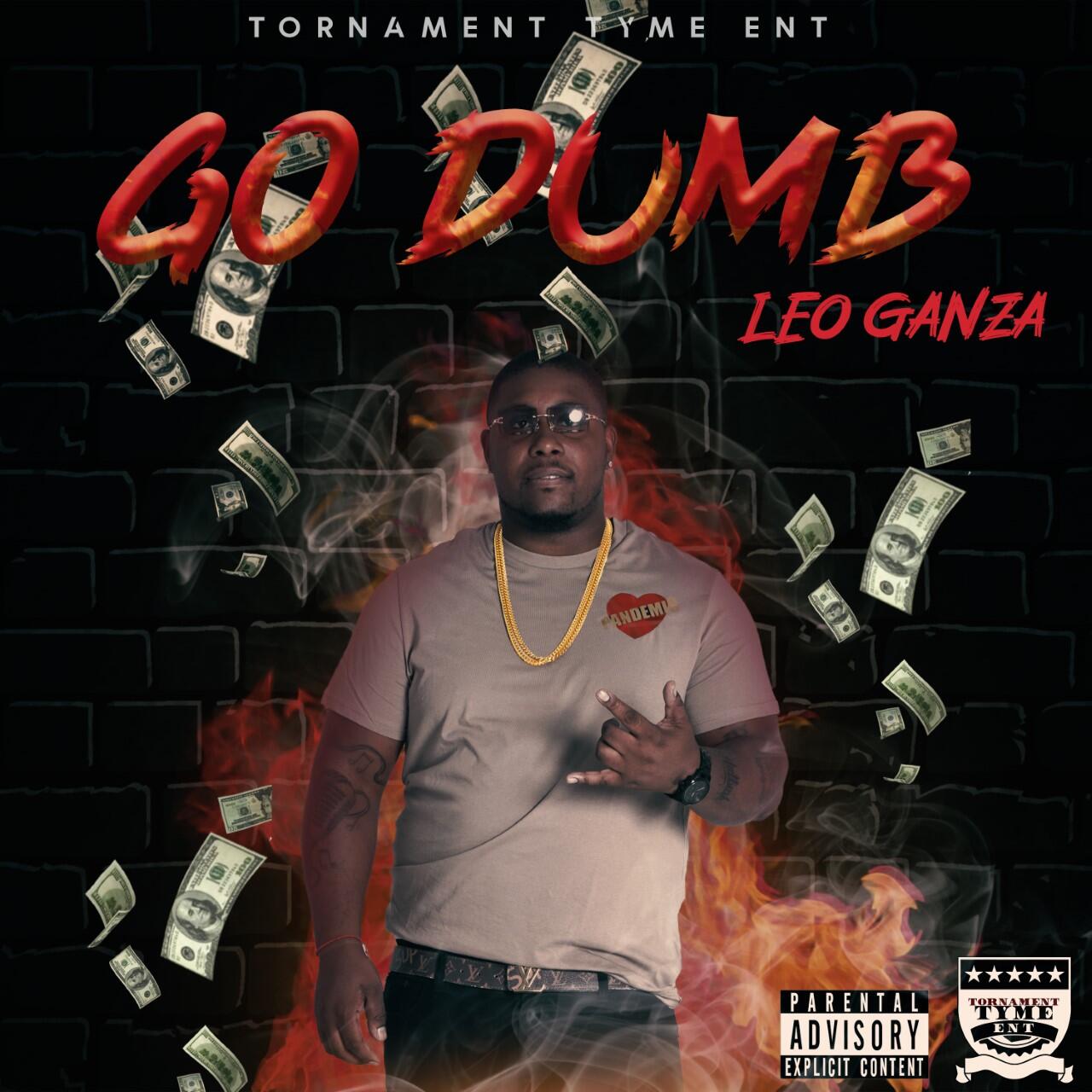 Award-Winning Hip Hop Artist, Leo Ganza, Releases New Single, “Go Dumb”