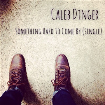 https://cdn.indiemusicreviews.net/images/caleb-dinger-something-hard-to-come-by.jpg