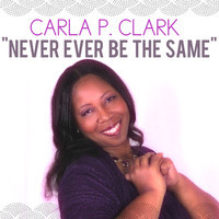 https://cdn.indiemusicreviews.net/images/carla-p-clark-never-ever-be-the-same.jpg