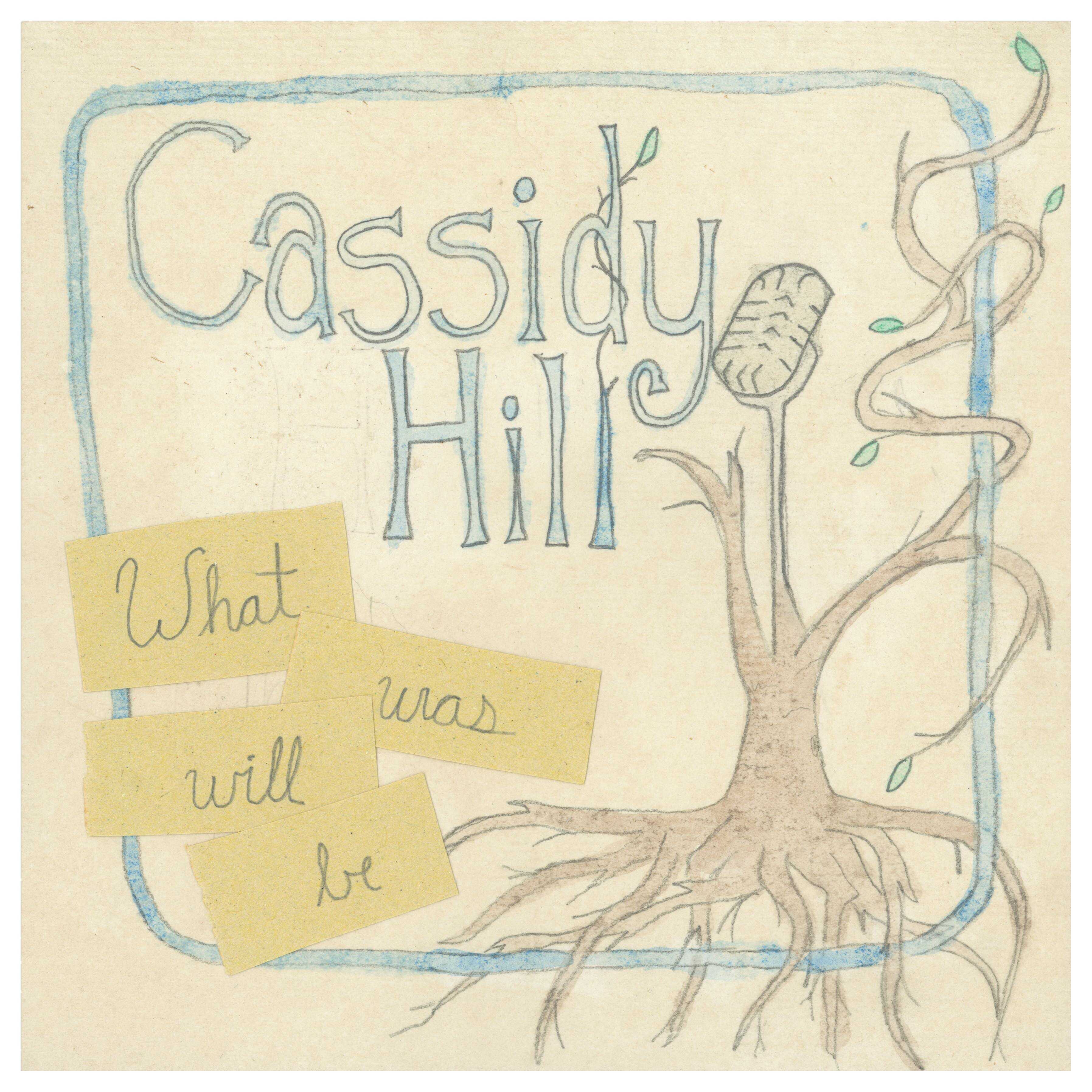https://cdn.indiemusicreviews.net/images/cassidy-hill-what-was-will-be.jpg