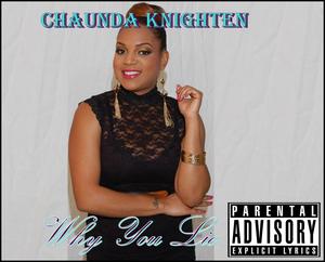 https://cdn.indiemusicreviews.net/images/chaunda-knighten-why-you-lie.jpg