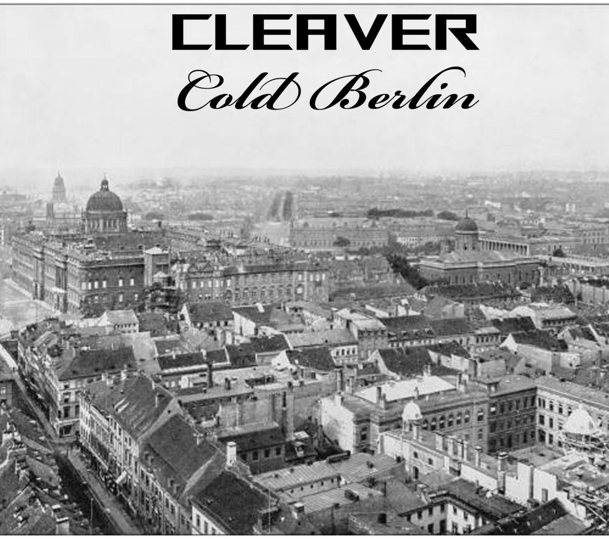 https://cdn.indiemusicreviews.net/images/cleaver-releases-cold-berlin.jpg