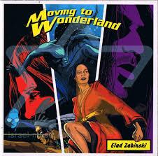https://cdn.indiemusicreviews.net/images/elad-zabinski-moving-to-wonderland.jpg