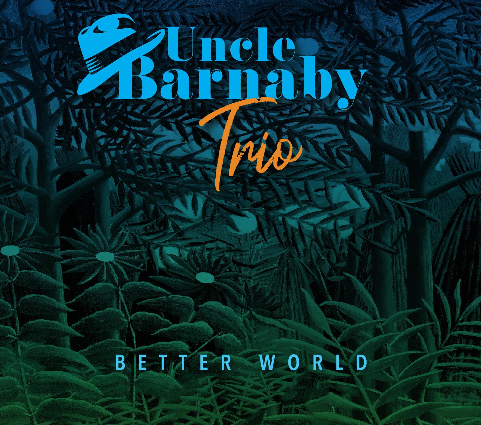 https://cdn.indiemusicreviews.net/images/exhilarating-folk-and-acoustic-storytelling-with-uncle-barnabys-better-world.jpg