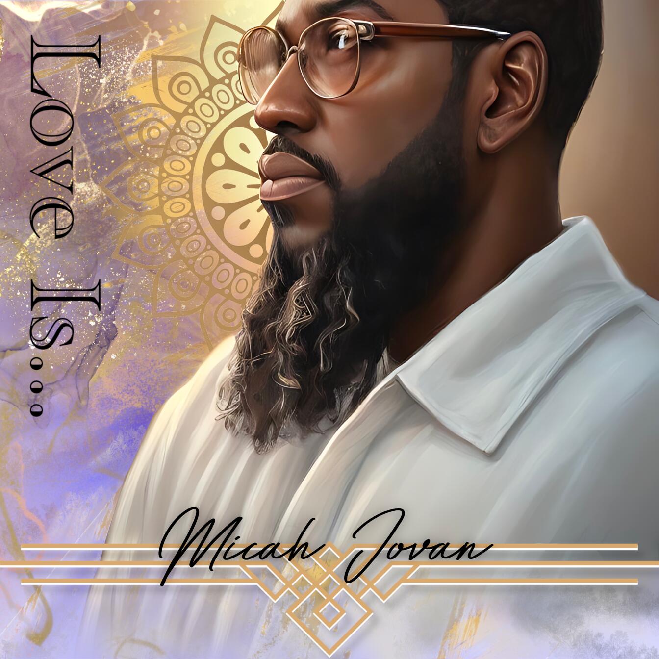 https://cdn.indiemusicreviews.net/images/experience-the-return-to-honest-timeless-heartfelt-rb-micah-jovan-releases-breathtaking-new-album-love-is.jpg