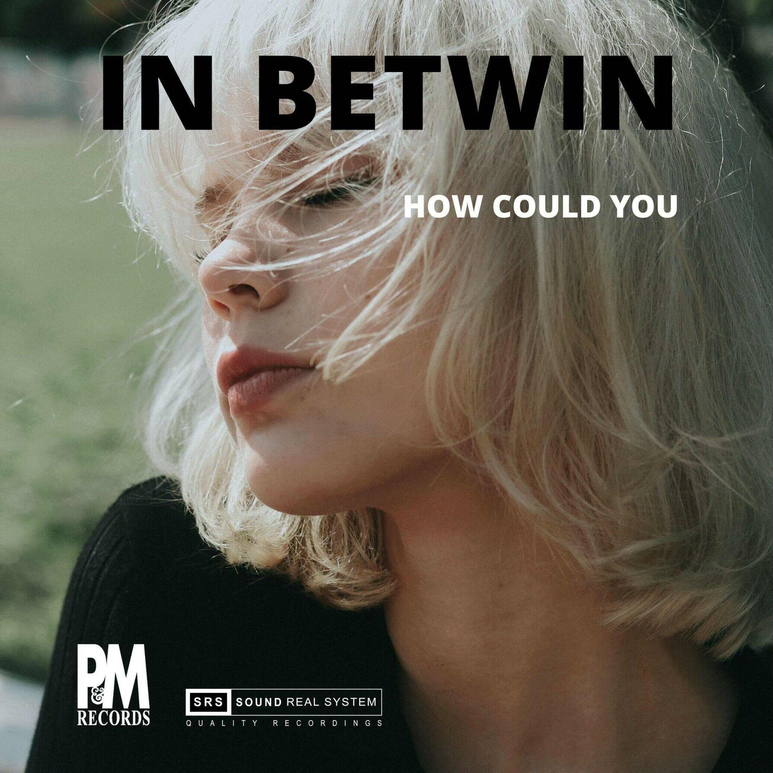 https://cdn.indiemusicreviews.net/images/how-could-you-in-betwins-latest-release-2.jpg