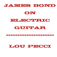 https://cdn.indiemusicreviews.net/images/lou-pecci-james-bond-on-electric-guitar.jpg