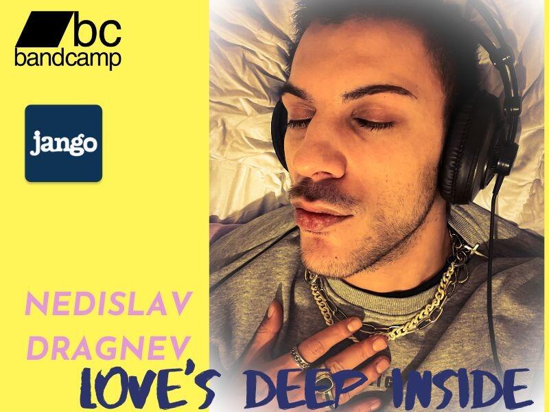 https://cdn.indiemusicreviews.net/images/nedislav-dragnev-surprises-fans-with-loves-deep-inside-listen-to-the-single-2.jpg