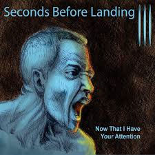 https://cdn.indiemusicreviews.net/images/seconds-before-landing-now-that-i-have-your-attention.png