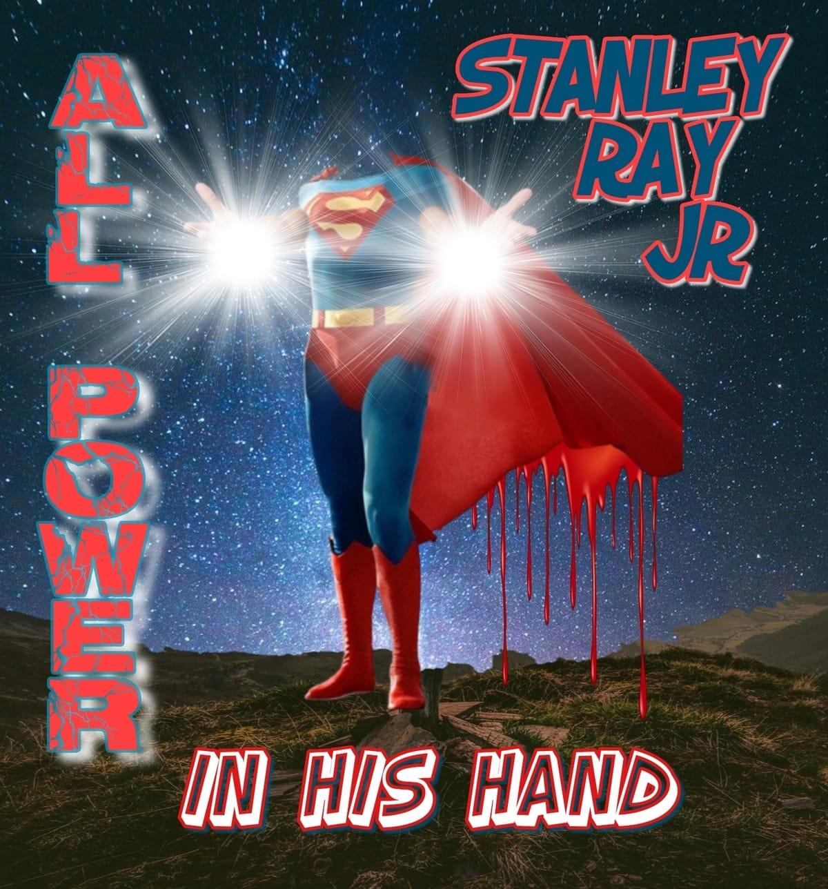 https://cdn.indiemusicreviews.net/images/stanley-ray-jr-releases-new-song-quotall-power-in-his-handquot.jpg