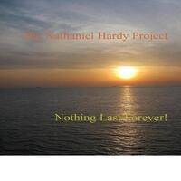 https://cdn.indiemusicreviews.net/images/the-nathaniel-hardy-project-nothing-last-forever.jpg