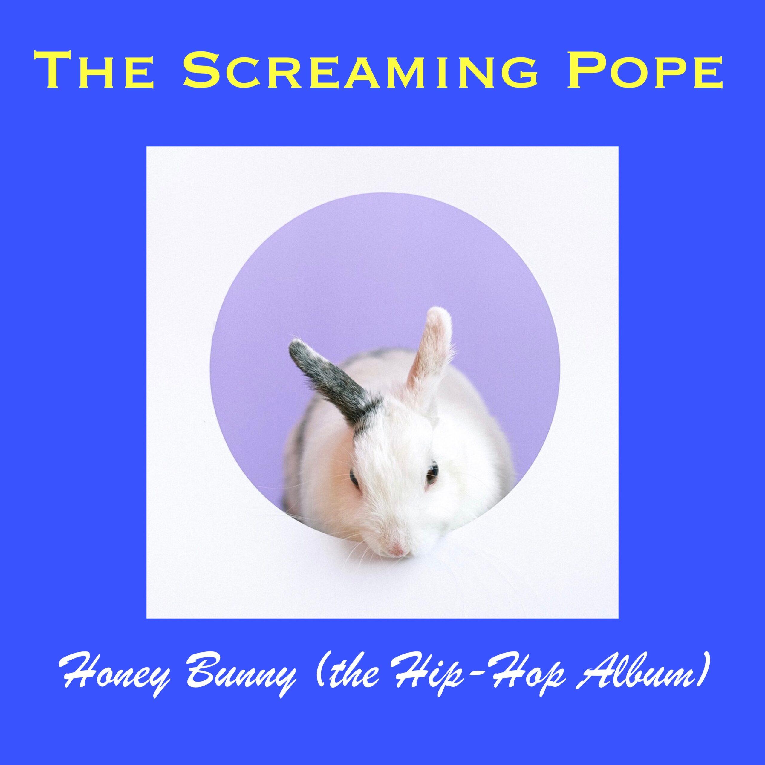 https://cdn.indiemusicreviews.net/images/the-screaming-pope-releases-honey-bunny-the-hip-hop-album.jpg