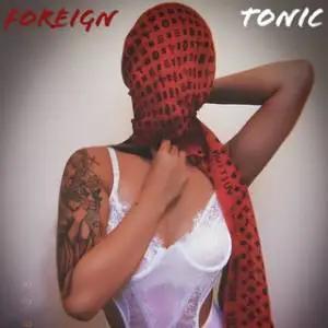 https://cdn.indiemusicreviews.net/images/tonic-delivers-with-his-2019-debut-foreign.jpg