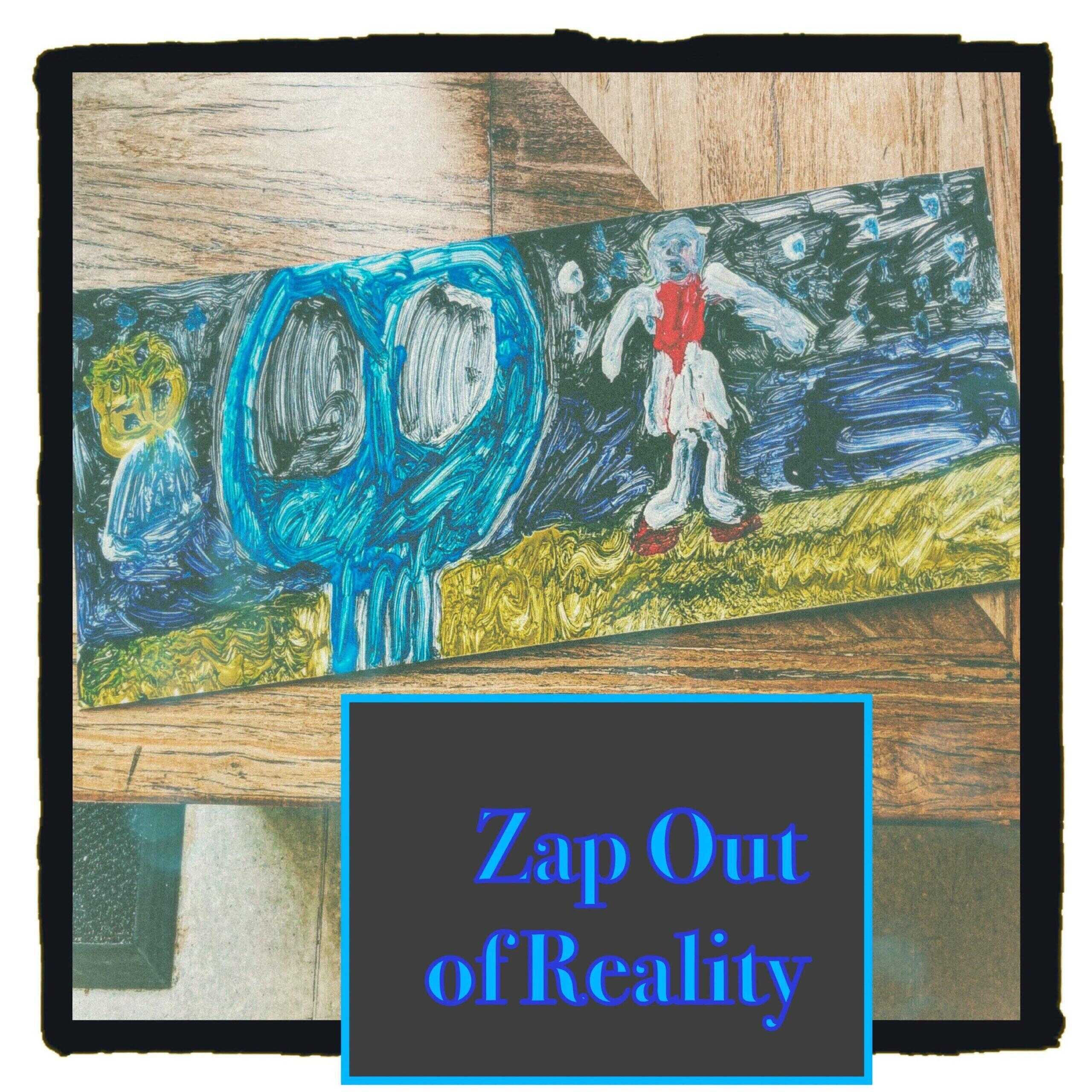 https://cdn.indiemusicreviews.net/images/zap-out-of-reality-out-now.jpg